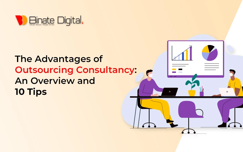 The Advantages of Outsourcing Consultancy: An Overview and 10 Tips