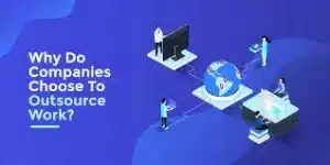 Why Do Companies Choose to Outsource Work?