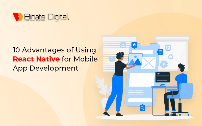 10 Advantages of Using React Native for Mobile App Development