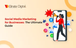 Social Media Marketing for Businesses: The Ultimate Guide