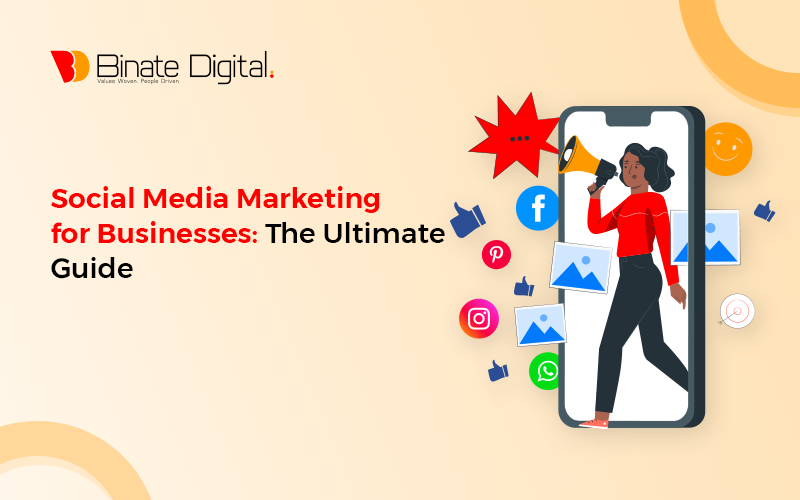 Social Media Marketing for Businesses: The Ultimate Guide